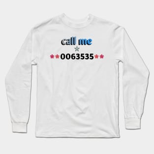 Call me Long Sleeve T-Shirt